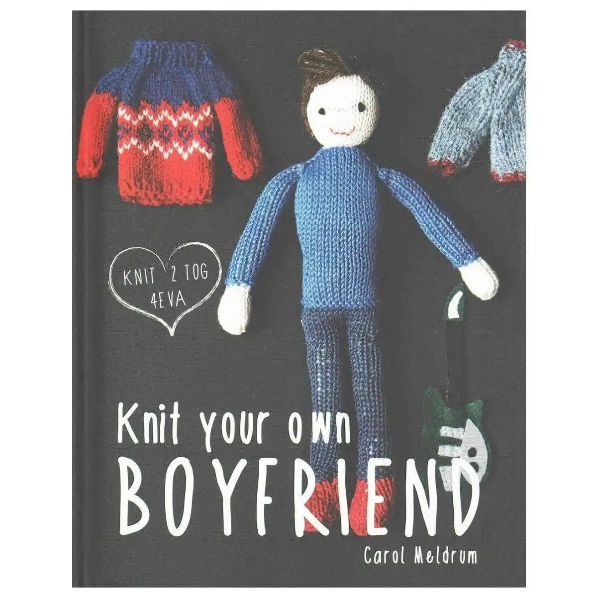 Knit Your Own Boyfriend