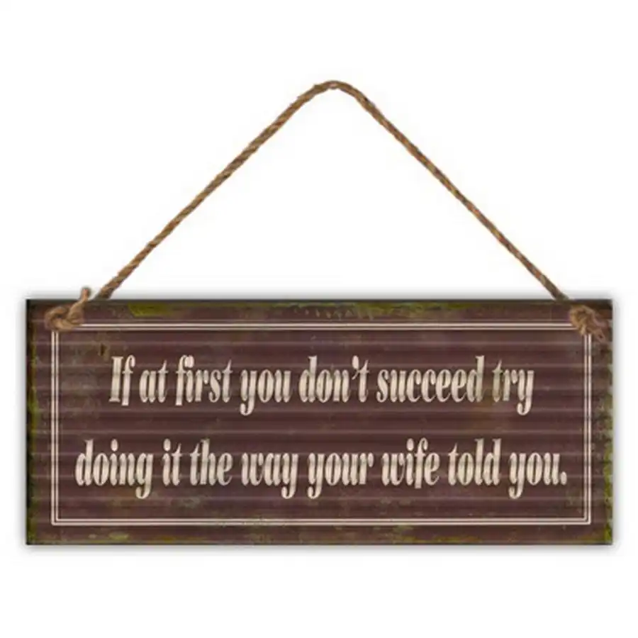 Corrugated Metal Wall Hanging Do Wife Told Plaque